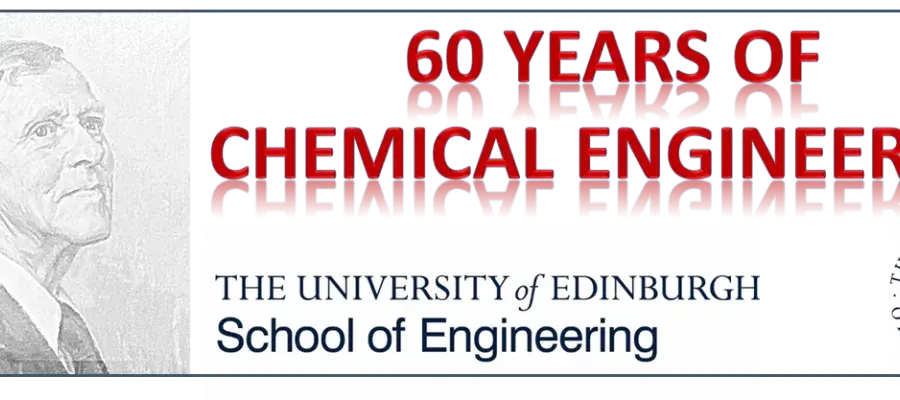 60 years of Chemical Engineering, University of Edinburgh 
