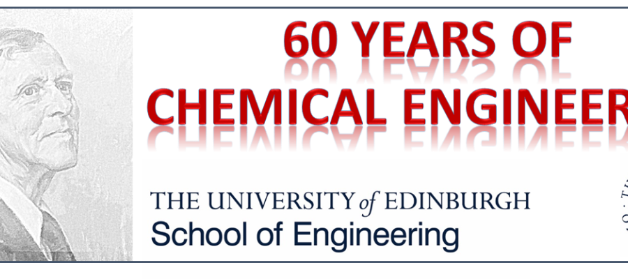 60 years of Chemical Engineering, University of Edinburgh 